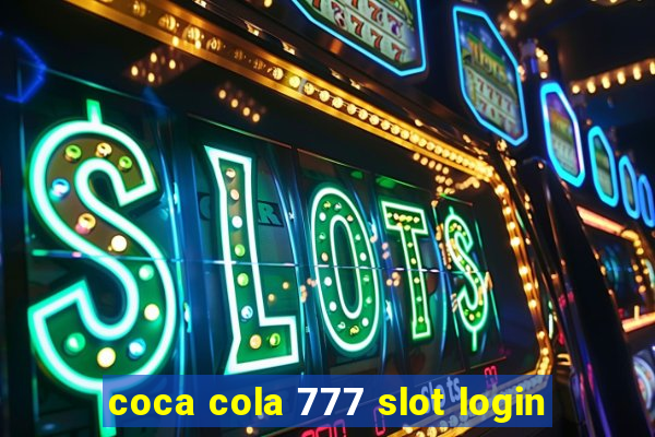 coca cola 777 slot login